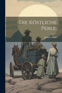 Köstliche Perle.