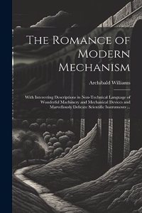 The Romance of Modern Mechanism