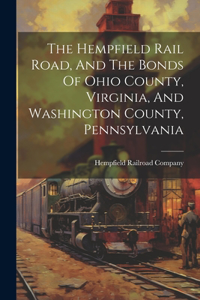 Hempfield Rail Road, And The Bonds Of Ohio County, Virginia, And Washington County, Pennsylvania