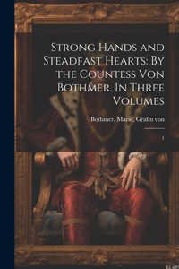 Strong Hands and Steadfast Hearts