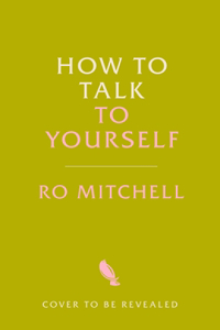 How to Talk to Yourself