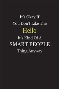 It's Okay If You Don't Like The Hello It's Kind Of A Smart People Thing Anyway