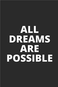 All Dreams Are Possible