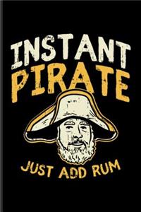 Instant Pirate Just Add Rum