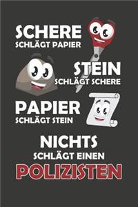 Schere Schlägt Papier - Stein schlägt Schere - Papier schlägt Stein - Nichts schlägt einen Polizisten