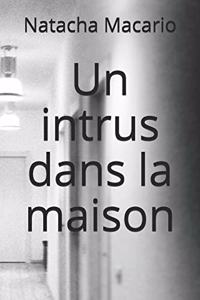 Un intrus dans la maison