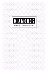 Diamonds with Full Grid: Axonometric Graph Vertical Guides Composition Paper for Graphing Blank Quad Ruled or Drawing Sketchbook & Writing Artwork Math Notebook (Gray Net)