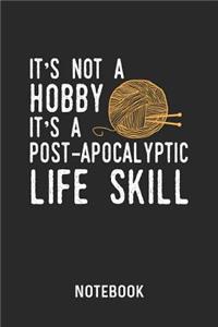 It's Not A Hobby It's A Post-Apocalyptic Life Skill Notebook