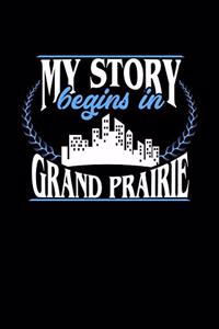 My Story Begins in Grand Prairie