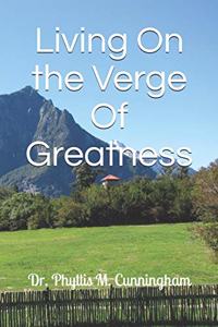 Living On the Verge Of Greatness