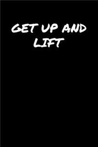 Get Up and Lift