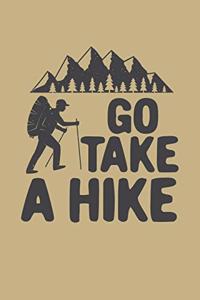 Go Take A Hike: Blank Paper Sketch Book - Artist Sketch Pad Journal for Sketching, Doodling, Drawing, Painting or Writing