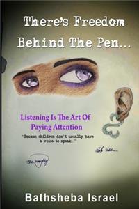 There's Freedom Behind The Pen
