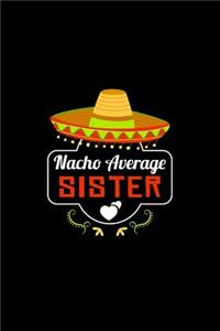 Nacho Average Sister