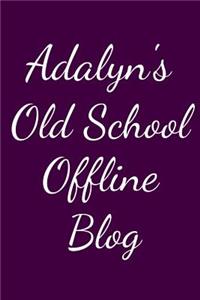 Adalyn's Old School Offline Blog