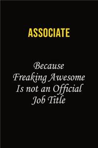 Associate Because Freaking Awesome Is Not An Official Job Title