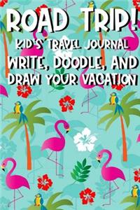 Road Trip! Kid's Travel Journal Write, Doodle, And Draw Your Vacation