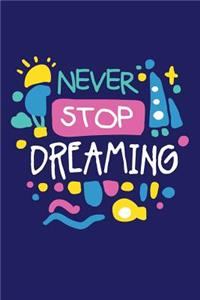 Never Stop Dreaming