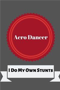 Acro Dancer I Do My Own Stunts