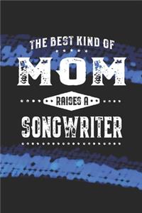 The Best Kind Of Mom Raises A Songwriter