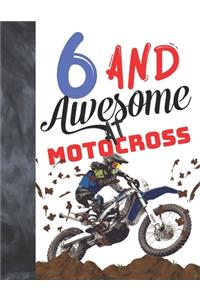 6 And Awesome At Motocross