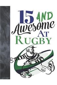 15 And Awesome At Rugby
