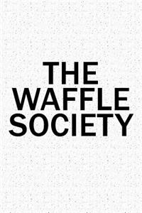The Waffle Society