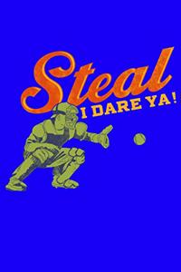 Steal I Dare Ya!