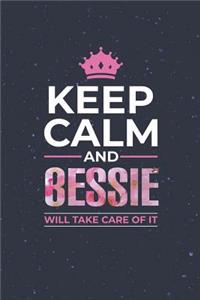 Keep Calm and Bessie Will Take Care of It