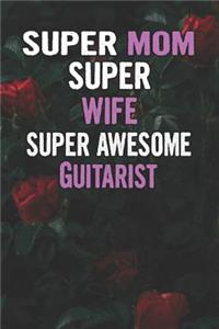 Super Mom Super Wife Super Awesome Guitarist