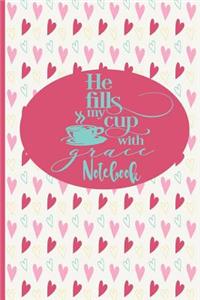 He Fills My Cup With Grace - Notebook