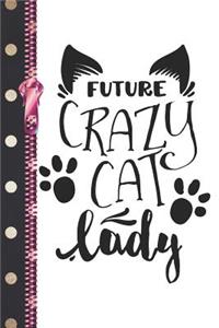 Future Crazy Cat Lady: Funny Cat Lovers Creative Lined Writing Journal