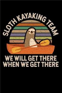 Sloth Kayaking Team We Will Get There When We Get There