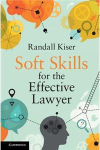 Soft Skills for the Effective Lawyer