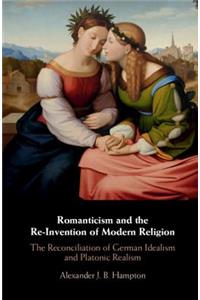 Romanticism and the Re-Invention of Modern Religion