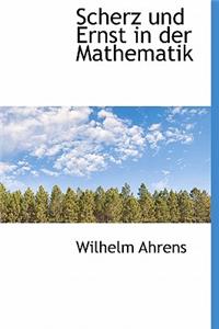 Scherz Und Ernst in Der Mathematik