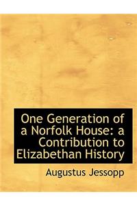One Generation of a Norfolk House
