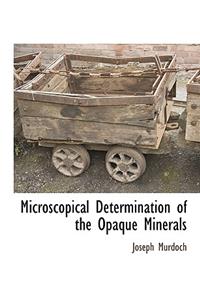 Microscopical Determination of the Opaque Minerals