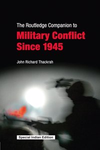 The Routledge Companion to Military Conflict Since 1945