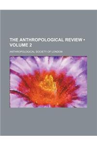The Anthropological Review (Volume 2)