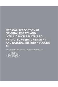 Medical Repository of Original Essays and Intelligence Relative to Physic, Surgery, Chemistry, and Natural History (Volume 13)