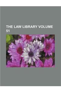 The Law Library Volume 51