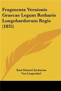 Fragmenta Versionis Graecae Legum Rotharis Longobardorum Regis (1835)