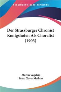 Straszburger Chronist Konigshofen Als Choralist (1903)