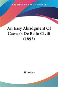 Easy Abridgment Of Caesar's De Bello Civili (1893)