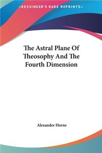 Astral Plane of Theosophy and the Fourth Dimension
