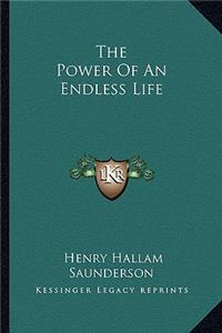 The Power Of An Endless Life