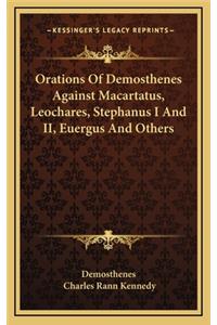 Orations Of Demosthenes Against Macartatus, Leochares, Stephanus I And II, Euergus And Others