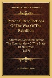 Personal Recollections Of The War Of The Rebellion