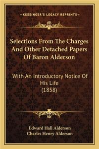 Selections From The Charges And Other Detached Papers Of Baron Alderson